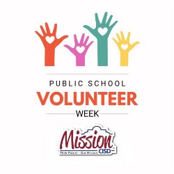 Colorful raised hands with hearts on the palms above text that reads. "Public School Volunteer Week" with the Mission CISD logo at the bottom